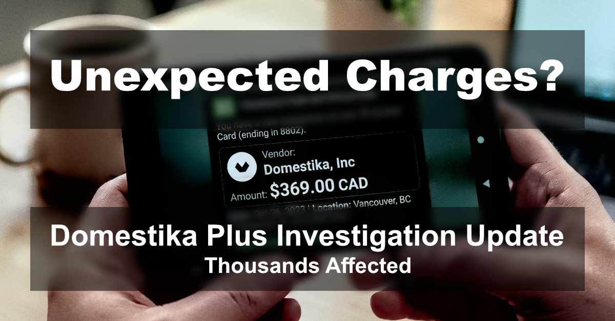 A person holds a smartphone displaying a transaction notification for “Domestika, Inc” with a charge of $369.00 CAD. Overlaid text reads “Unexpected Charges?” and “Domestika Plus Investigation Update – Thousands affected.” The background is blurred, focusing on the phone screen.